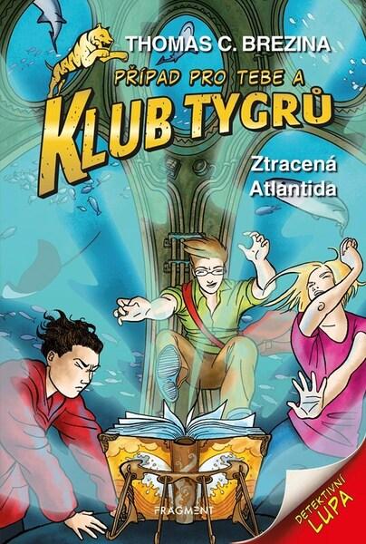 Klub Tygrů Ztracená Atlantida - 9788025373293