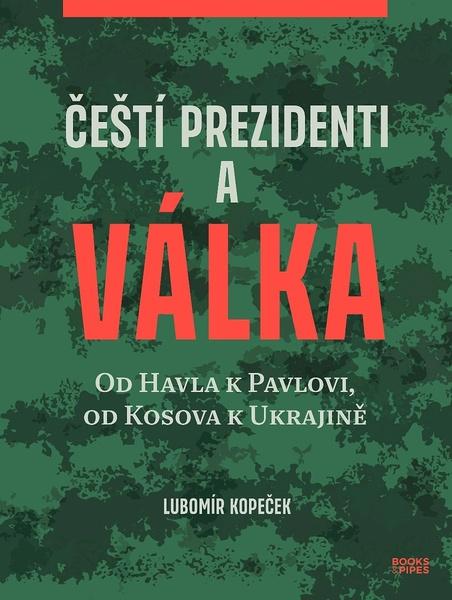 Čeští prezidenti a válka - 9788074853098