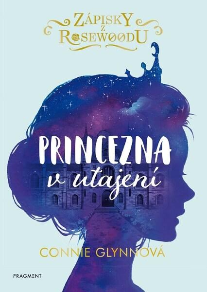 Zápisky z Rosewoodu Princezna v utajení - 9788025373866