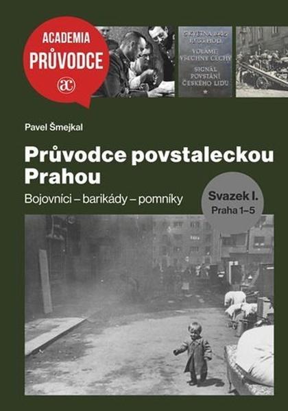 Průvodce povstaleckou Prahou - 9788020035905
