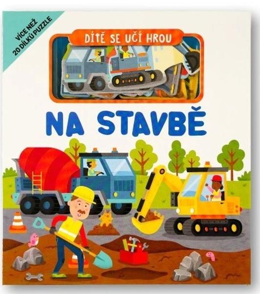 Dítě se učí hrou Na stavbě - 9788025639214