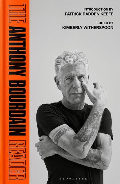 The Anthony Bourdain Reader (New, Classic and Rediscovered Writing)
