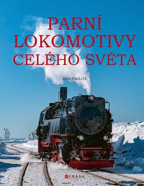 Parní lokomotivy celého světa - 9788026456766