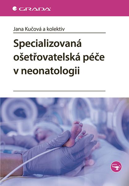 Specializovaná ošetřovatelská péče v neonatologii - 9788027150014