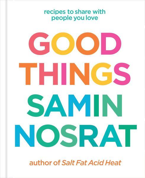Good Things (Recipes to Share with People You Love)