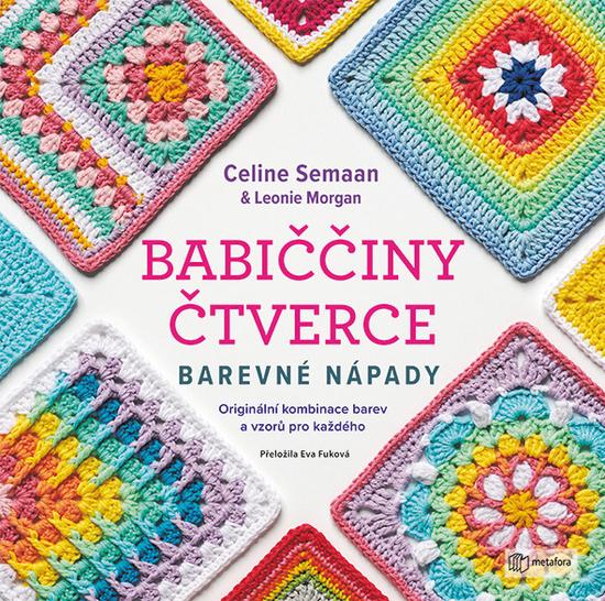 Babiččiny čtverce Barevné nápady - 9788076259270