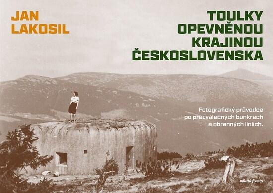 Toulky opevněnou krajinou Československa - 9788020465726