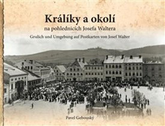 Králíky a okolí na fotografiích a pohlednicích Josefa Waltera - 9788090922648