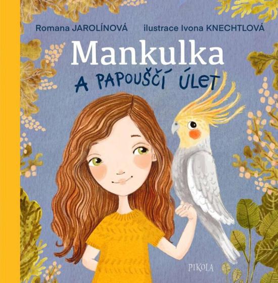 Mankulka a papouščí úlet - 9788028405342