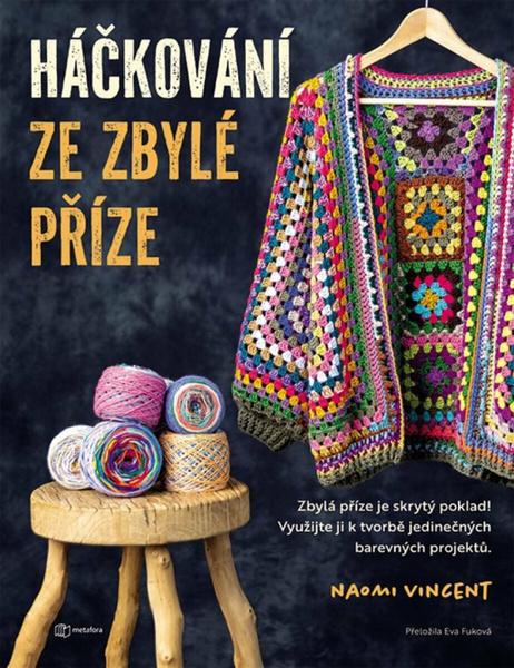 Háčkování ze zbylé příze - 9788076259287