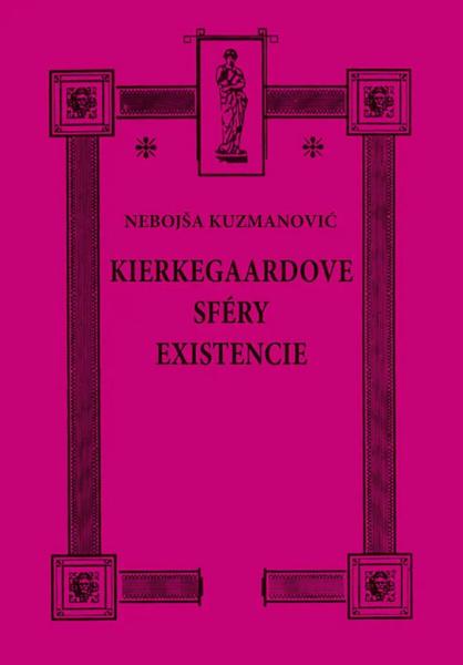 Kierkegaardove sféry existencie - 9788082022677
