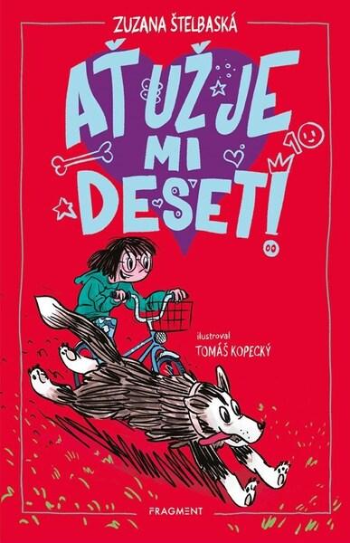 Ať už je mi deset! - 9788025375082