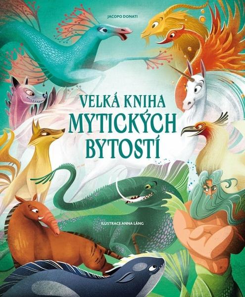 Velká kniha mytických bytostí - 9788027761982