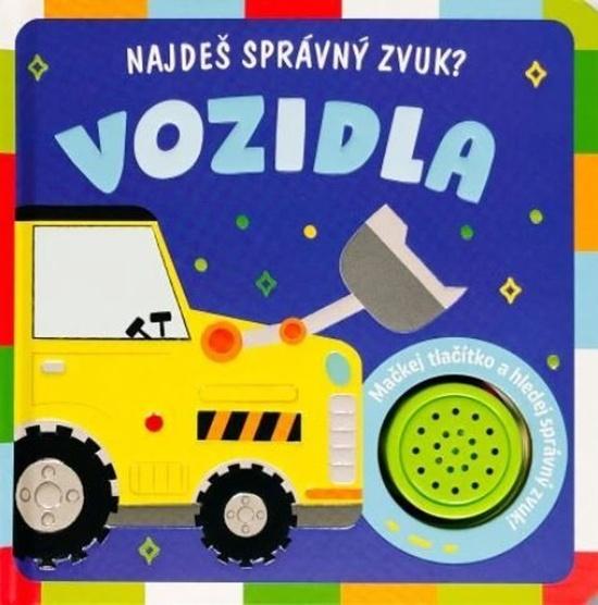 Najdeš správný zvuk? Vozidla - 9788025639368