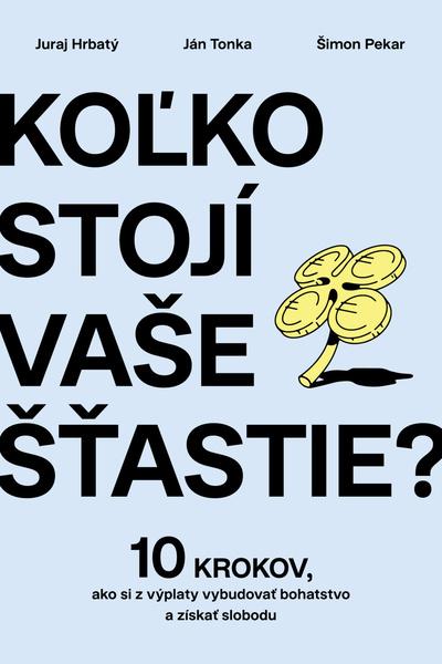 Koľko stojí vaše šťastie? - 9788022217330