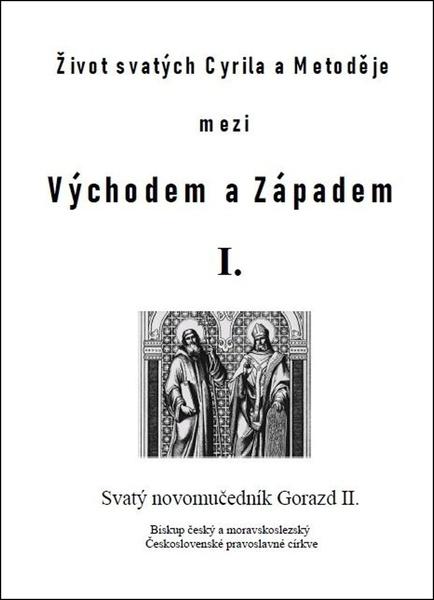 Život svatých Cyrila a Metoděje mezi Východem a Západem I. - 9788088352549
