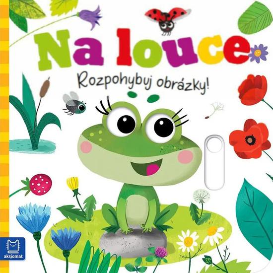 Na louce Rozpohybuj obrázky! - 9788088647065