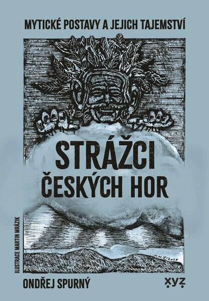 Strážci českých hor (Mytické postavy a jejich tajemství)