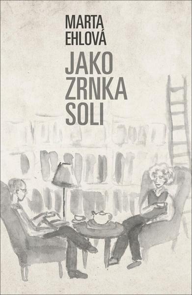 Jako zrnka soli - Marta Ehlová