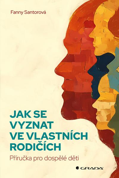 Jak se vyznat ve vlastních rodičích - 9788027158942