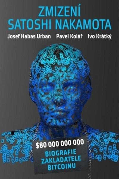 Zmizení Satoshi Nakamota - 9788028411367