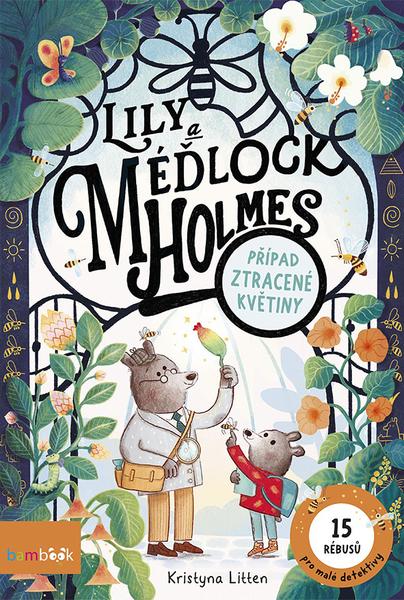 Lily a Méďlock Holmes Případ ztracené květiny - 9788027157884