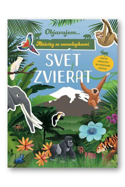 Objavujem... Svet zvierat (Aktivity so samolepkami)