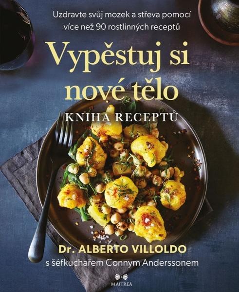 Vypěstuj si nové tělo Kniha receptů - 9788075007100