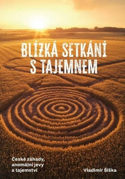 Blízká setkání s tajemnem - Vladimír Šiška