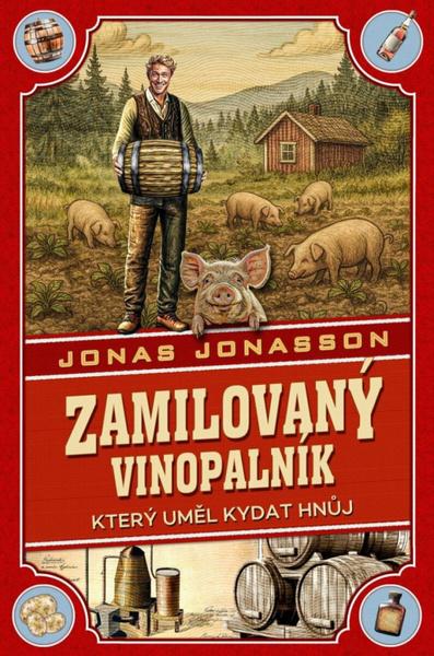 Zamilovaný vinopalník, který uměl kydat hnůj - 9788090900202