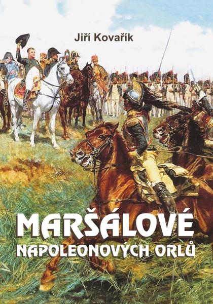 Maršálové Napoleonových orlů - 9788074975110