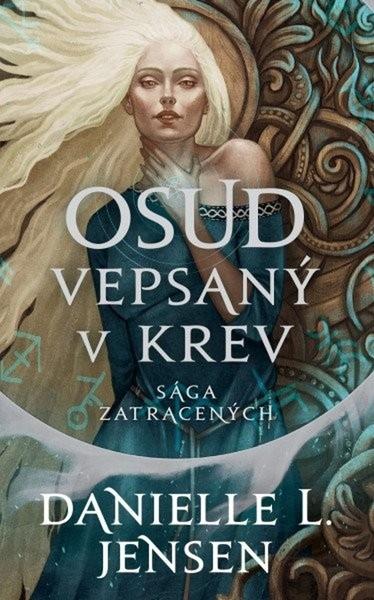 Sága zatracených Osud vepsaný v krev - 9788028408183