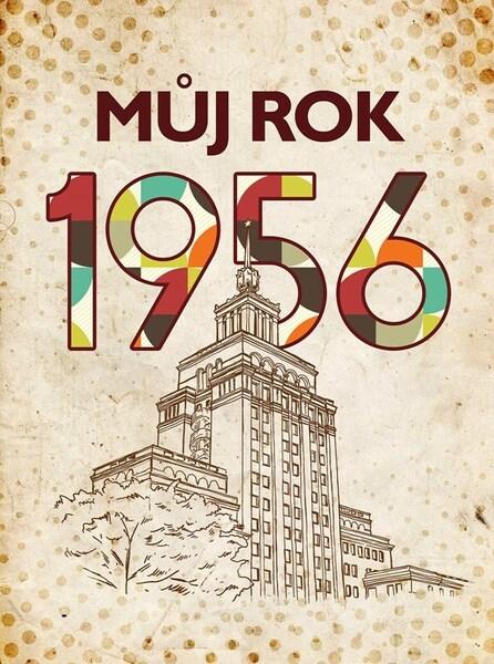Můj rok 1956 - 9788074485114