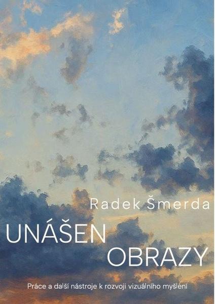 Unášet obrazy - Radek Šmerda