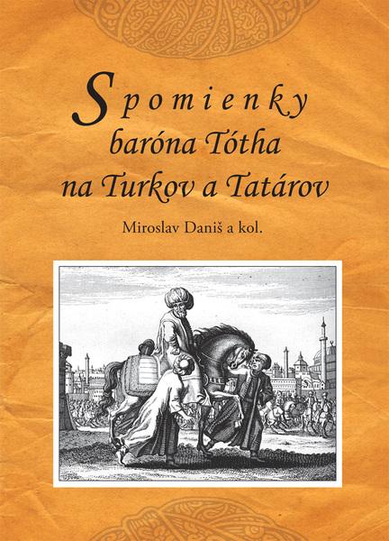 Spomienky baróna Tótha na Turkov a Tatárov - 9788082022905