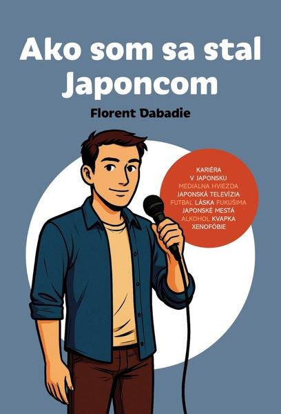 Ako som sa stal Japoncom - 9788081453861