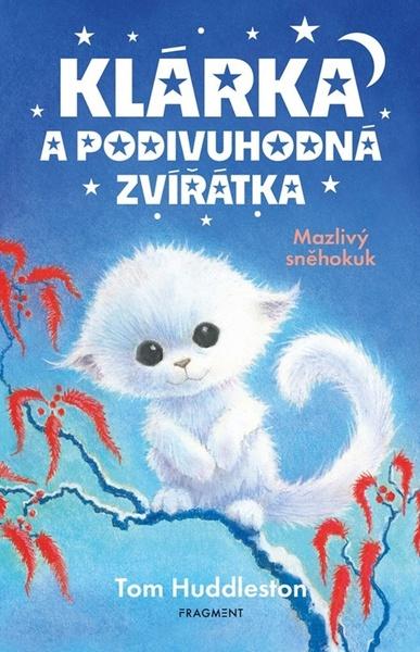 Klárka a podivuhodná zvířátka Mazlivý sněhokuk - 9788025375365