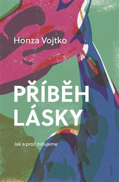Příběh lásky Jak a proč milujeme - 9788076375789