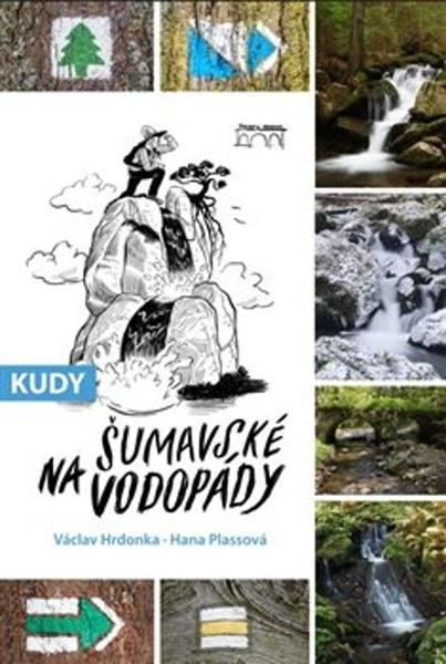 Kudy na šumavské vodopády - 9788076400641