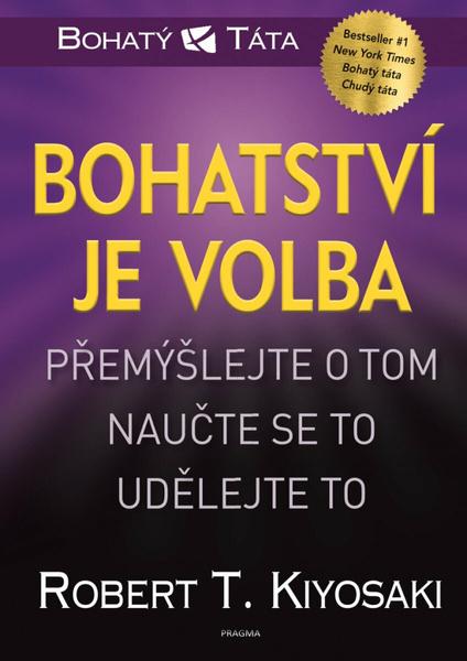 Bohatství je volba - 9788028409470