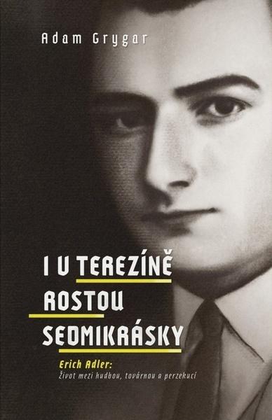 I v Terezíně rostou sedmikrásky - 9788011071837