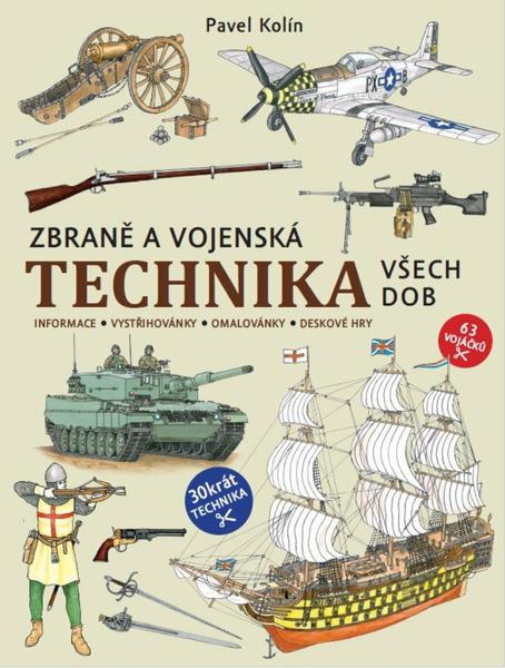 Vojáčci Zbraně a vojenská technika všech dob -  Pavel Kolín