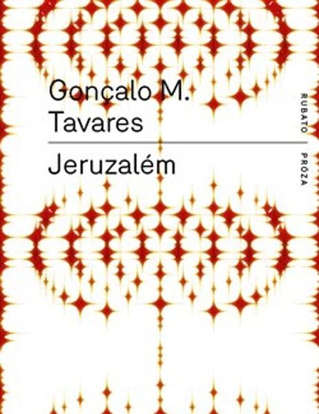 Jeruzalém - Goncalo M. Tavares