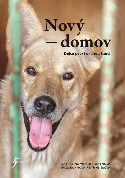 Nový domov Dejte psovi druhou šanci - 9788028410650