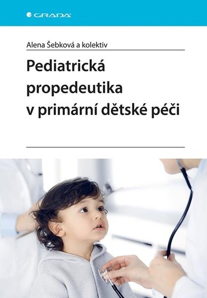 Pediatrická propedeutika v primární dětské péči - 9788027152674