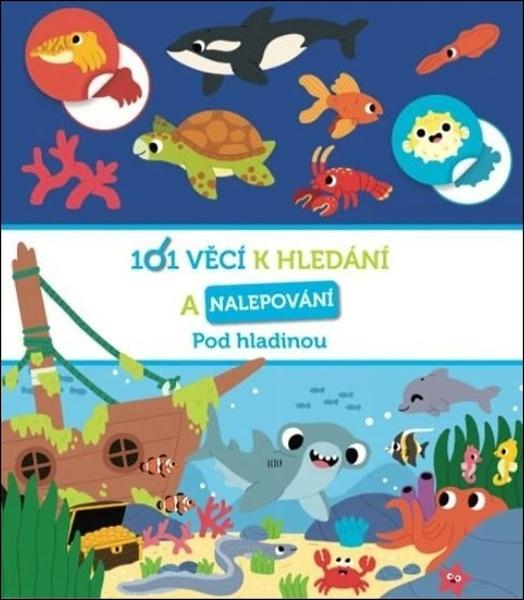 101 věcí k hledání a nalepování Pod hladinou - 9788025640036