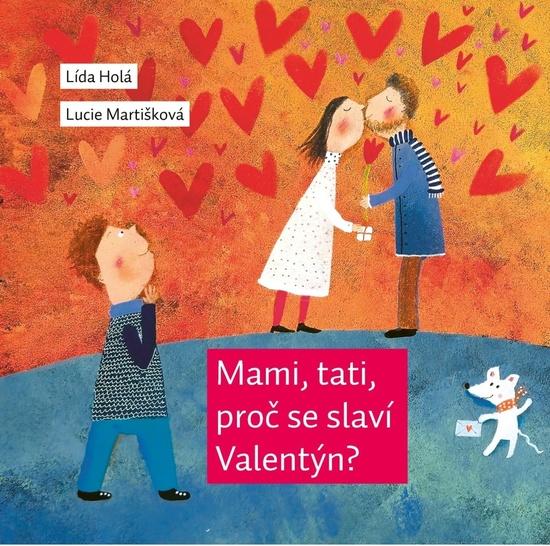 Mami, tati, proč se slaví Valentýn? - 9788074705700