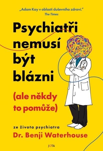 Psychiatři nemusí být blázni - 9788076897229