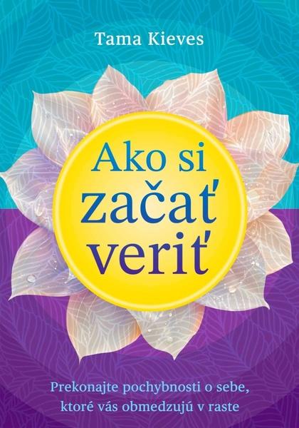 Ako si začať veriť - 9788083080119