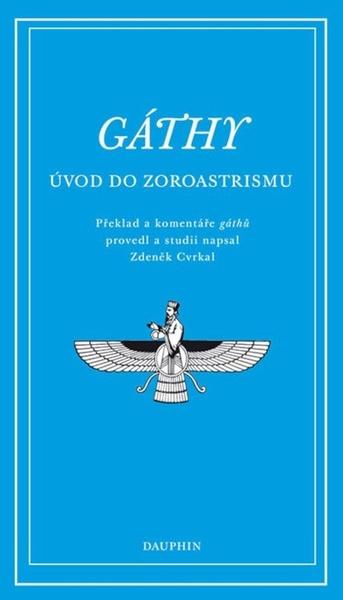 Gáthy - Úvod do zoroastrismu
